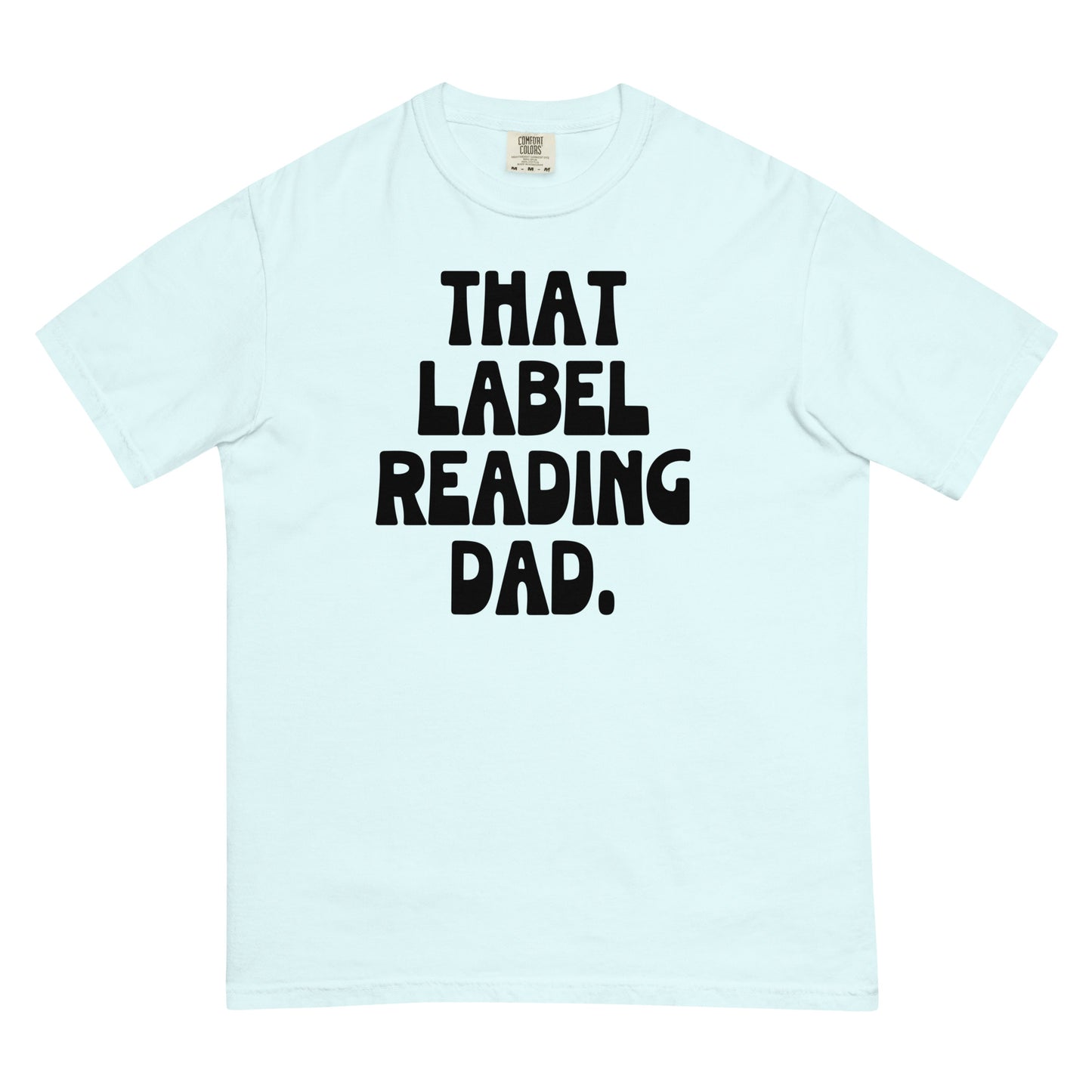 That Label Reading Dad T-Shirt