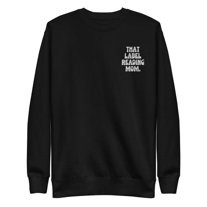 That Label Reading Mom
 Sweatshirt