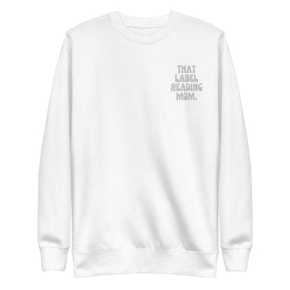 That Label Reading Mom
 Sweatshirt